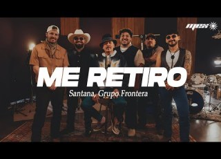 Santana Grupo Frontera Me Retiro Letra