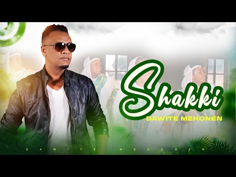 Dawite Mekonen SHAKKI New Ethiopian Oromo Music 2024 Official Music Video Dawite Mekonen SHAKKI New Ethiopian Oromo Music 2024 Official Music Video