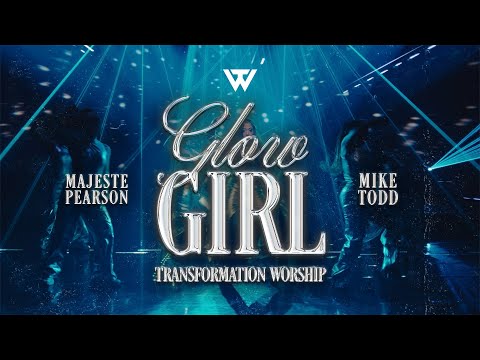 Glow Girl Music Video Ft Majesté Pearson And Mike Todd Transformation Worship