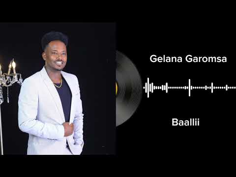 Baallii Gelana Garomsa Album Vol 2 Galaanaa Gaaromsaa New Oromo Music