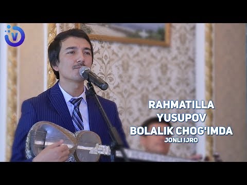 Rahmatilla Yusupov Bolalik Chog Imda Рахматилла Юсупов Болалик чогимда Jonli Ijro