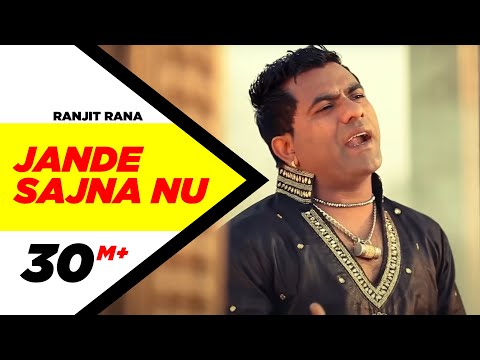 Jande Sajna Nu Official Video Ranjit Rana Yakeen New Punjabi Songs Latest Punjabi Song