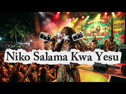 Niko Salama Kwa Yesu Peaceful Afro Reggae Gospel 2026 Swahili Worship Niko Salama Kwa Yesu Peaceful Afro Reggae Gospel 2026 Swahili Worship