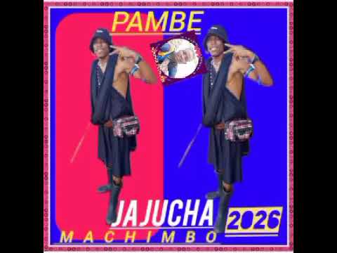PAMBE NG WANA JAJUCHA MACHIMBO 2026 By Msambazaji Lukonga Jidaha