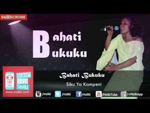 Siku Ya Kampeni Bahati Bukuku Official Audio Siku Ya Kampeni Bahati Bukuku Official Audio