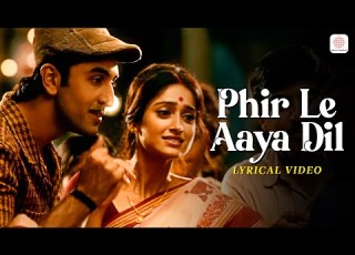 Phir Le Aya Dil Lyrical Video Rekha Bhardwaj Ranbir Priyanka Ileana D Cruz Pritam Barfi