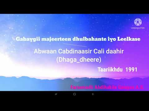 Gabaygii Leelkase Majeerteen Iyo Dhulbahante Ee Abwaan Cabdinaasir Cali Daahie DHAG DHEERE