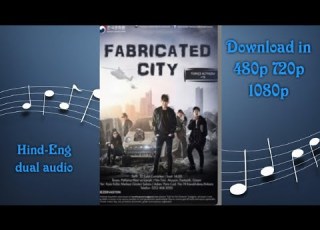 How To Download Fabricated City Korean Full Movie In Hindi Korean Dual Audio In 480p 720p 1080p