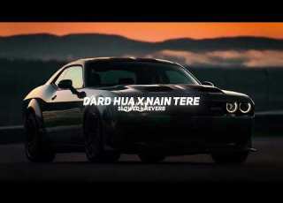 Dard Hua X Nain Tere Mashup Slowed Reverb Shubh RDX Audio