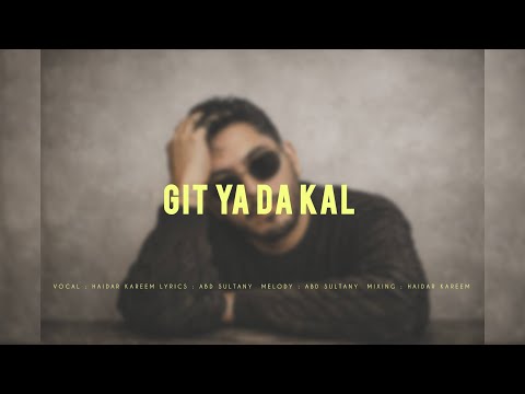 HaiDar Kareem Git Ya Da Kal Ft ABD Sultany