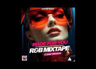 DJ DOTCOM PRESENTS MADE FOR YOU R B MIXTAPE CLEAN 2024