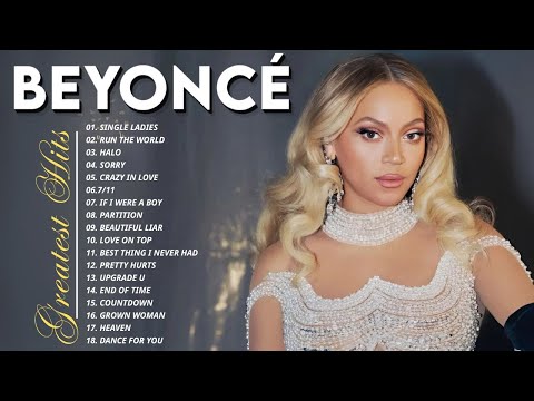 Beyoncé Greatest Hits 2025 Best Of Beyoncé 2025 Top Songs Of Beyoncé Playlist