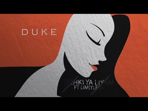 DUKE Ft LIMITLESS DEHKI YA LIYAM Official Audio
