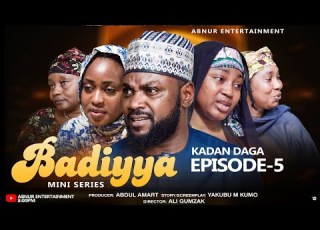  BADIYYA EPISODE 5 KADAN DAGA NA RANAR LAHADI