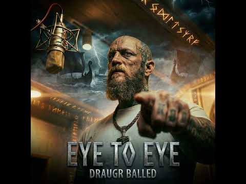 EYE TO EYE Draugr Balled Viking Song