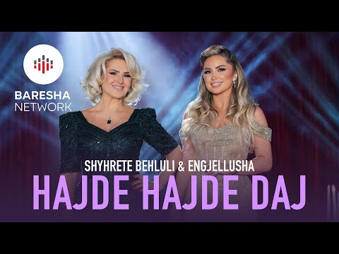 Shyhrete Behluli Engjellusha HAJDE HAJDE DAJ 2026