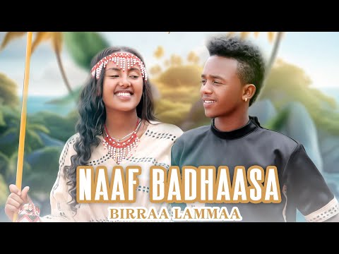 Birraa Lammaa NAAF BADHAASA New Oromoo Music Offical Video 2026