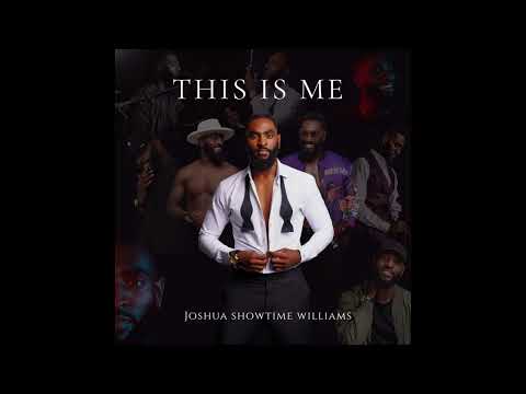 Joshua Showtime Williams Company Official Audio From This Is Me