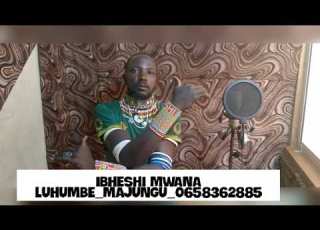 IBHESHI MWANA LUHUMBE MAJUNGU 2025