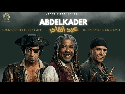 Abdel Kader Cheb Khaled Fadel Taha Pirates Of The Caribbean Style Beyond The Music Abdel Kader Cheb Khaled Fadel Taha Pirates Of The Caribbean Style Beyond The Music