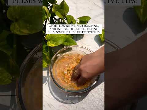 AVOID GAS BLOATING CRAMPING AND INDIGESTION AFTER EATING PULSES WITH THESE EFFECTIVE TIPS