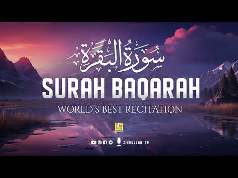 Surah Al Baqarah Full سورة البقرة Ultimate Most Heart Touching Quran Recitation Zikrullah TV Surah Al Baqarah Full سورة البقرة Ultimate Most Heart Touching Quran Recitation Zikrullah TV