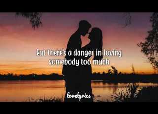 Sometimes Love Just Ain T Enough Patty Smyth And Don Henley Lyrics
