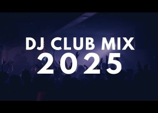  DJ CLUB MIX 2025 Remixes Mashups Of Popular Songs DJ EDM Disco Club Dance Remix EDM Mix 2025
