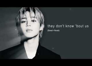 They Don T Know Bout Us BTS Slowed Reverb