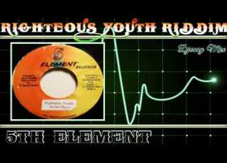  Righteous Youths Riddim 2005 5th Element Mix By Djeasy