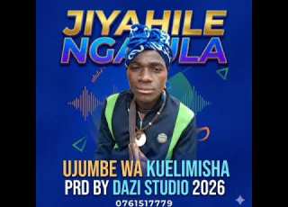 JIYAHILE NGALULA UJUMBE WA KUELIMISHA PRD BY DAZI STUDIO 2026 0761517779