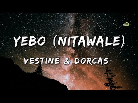 YEBO Nitawale Vestine Dorcas Clean Lyrics