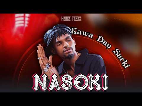 Kawu Dan Sarki Nasoki New Hausa Song 2026