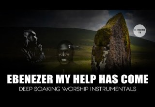 Deep Soaking Worship Instrumentals Ebenezer My Help Has Come Apostle Joshua Selman Koinonia