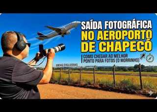  Saída Fotográfica No Aeroporto De Chapecó Como Chegar Ao Melhor Ponto Para Fotos O Morrinho