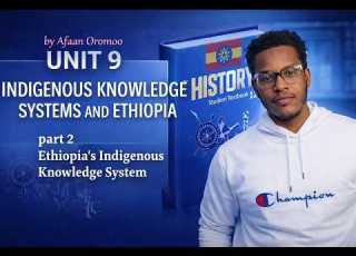  HISTORY GRADE12 UNIT NINE PART 2 ETHIOPIA S INDIGENOUS KNOWLEDGE SYSTEM BY AFAAN OROMOON