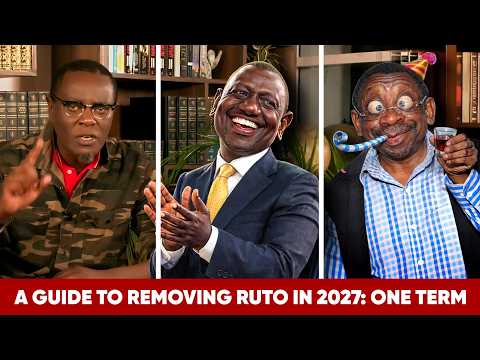 A Guide To Removing Ruto In 2027 One Term