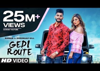  Gedi Route Nawab Shehnaaz Gill Mista Baaz Mandeep Maavi Latest Punjabi Songs 2019