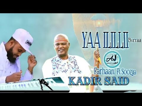KADIR SAID Fi Farhan Oromo Music Birra 2026