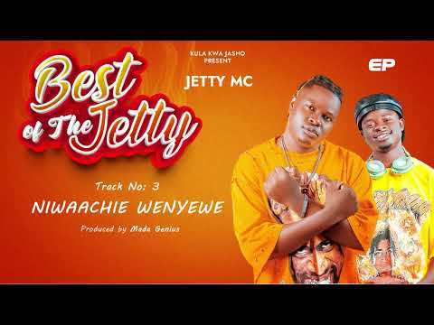 Jetty Mc Niwaachie Wenyewe Official Music Audio Track No 3