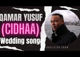 Qamar Yusuf Oromo Wedding Song Cidhaa