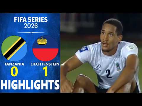 Tanzania Vs Liechtenstein Highlights FIFA Series 2026 Qualification