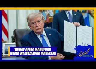  TRUMP APIGA MARUFUKU URAIA WA KUZALIWA MAREKANI