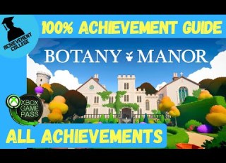  Botany Manor 100 Achievement Guide