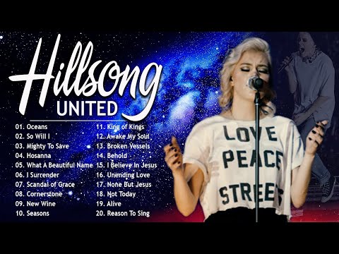 Oceans Top 100 Best Hillsong United Songs 2022 Collection Nonstop Christian Worship Songs