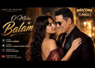  O Mere Balam Official Music Video Welcome To The Jungle Akshay Kumar Disha Patani
