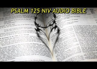  PSALM 125 NIV AUDIO BIBLE With Text