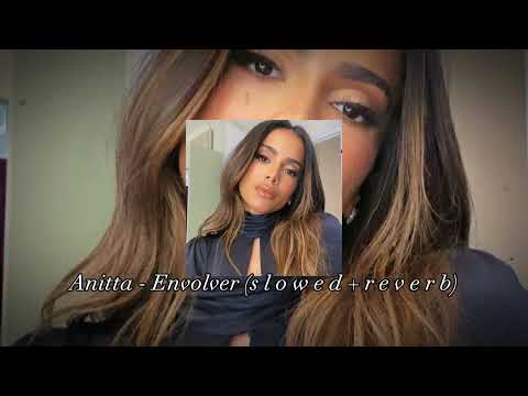 Anitta Envolver S L O W E D R E V E R B
