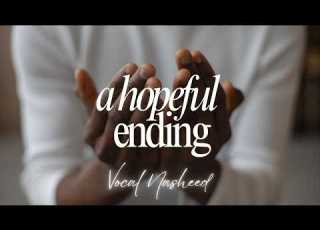 A Hopeful Ending Noah L Vocal Nasheed With Lyrics
