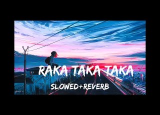 Raka Taka Taka New Slowed Slowedreverb Trendingsong Song